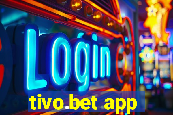 tivo.bet app